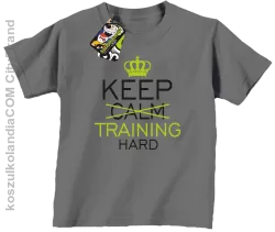 Keep Calm and TRAINING HARD - Koszulka dziecięca szara 