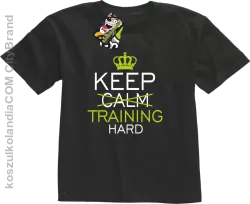 Keep Calm and TRAINING HARD - Koszulka dziecięca czarna 