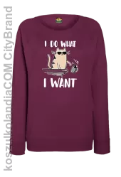 I do what I want Cat with glasses - bluza damska STANDARD bez kaptura burgund