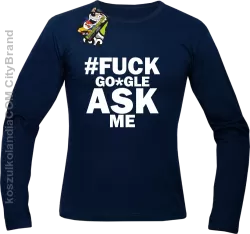 FUCK GOOGLE ASK ME -  Longsleeve męski granat