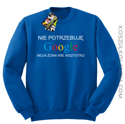 Nie potrzebuję Google moja żona wie wszystko - Bluza STANDARD royal