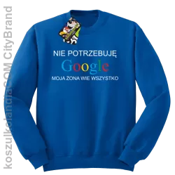 Nie potrzebuję Google moja żona wie wszystko - Bluza STANDARD royal