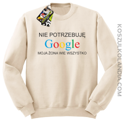 Nie potrzebuję Google moja żona wie wszystko - Bluza STANDARD beż