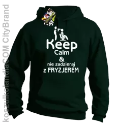 Keep Calm & Nie zadzieraj z Fryzjerem - SUSZARKA - Bluza z kapturem - Butelkowy