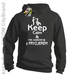 Keep Calm & Nie zadzieraj z Fryzjerem - SUSZARKA - Bluza z kapturem - Szary