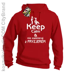 Keep Calm & Nie zadzieraj z Fryzjerem - SUSZARKA - Bluza z kapturem - Czerwony