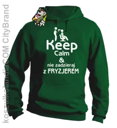 Keep Calm & Nie zadzieraj z Fryzjerem - SUSZARKA - Bluza z kapturem - Zielony