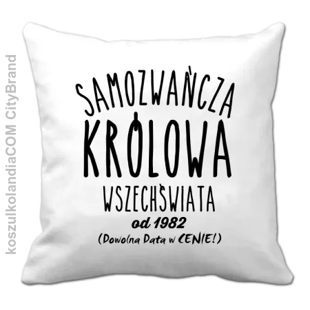 Samozwańcza Królowa wszechświata - Poduszka 