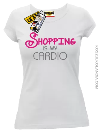 Shopping is my cardio - koszulka damska