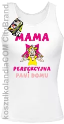 Mama perfekcyjna Pani domu - Top damski biały