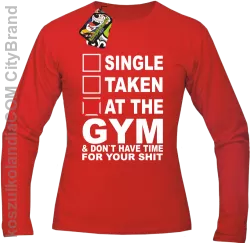 SINGLE TAKEN AT THE GYM  & dont have time for your shit - Longsleeve męski red