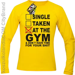 SINGLE TAKEN AT THE GYM  & dont have time for your shit - Longsleeve męski żółty