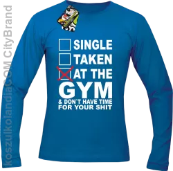 SINGLE TAKEN AT THE GYM  & dont have time for your shit - Longsleeve męski royal