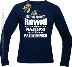 Wszyscy kierowcy rodzą się równi ale najlepsi urodzili się w - Longsleeve męski granat