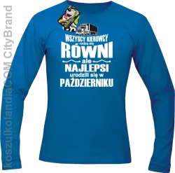 Wszyscy kierowcy rodzą się równi ale najlepsi urodzili się w - Longsleeve męski niebieski