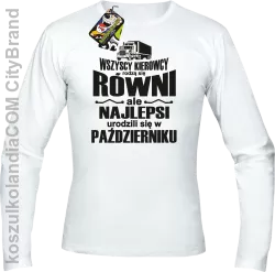 Wszyscy kierowcy rodzą się równi ale najlepsi urodzili się w - Longsleeve męski biały 