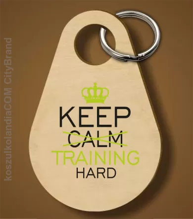 Keep Calm and TRAINING HARD - Breloczek