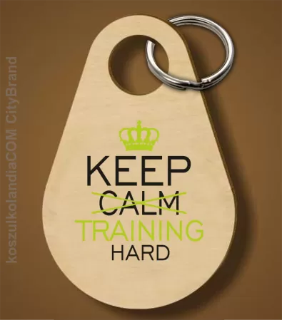 Keep Calm and TRAINING HARD - Breloczek 