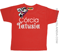 Córcia Tatusia - koszulka dziecięca - czerwony