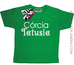 Córcia Tatusia - koszulka dziecięca - zielony