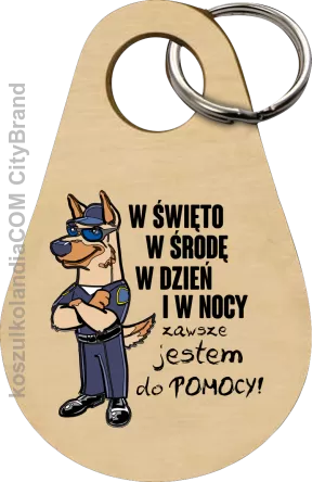 W święto w środę w dzień i w nocy zawsze jestem do pomocy POLICJA - brelok 