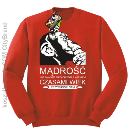 Mądrość nie zawsze przychodzi z wiekiem czasami wiek przychodzi sam - Bluza standard bez kaptura czerwona 