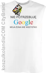 Nie potrzebuję Google moja żona wie wszystko - Bezrękawnik męski biały