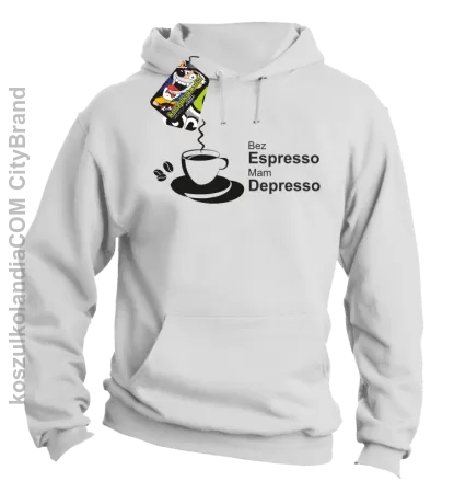 Bez Espresso Mam Depresso - Bluza z kapturem