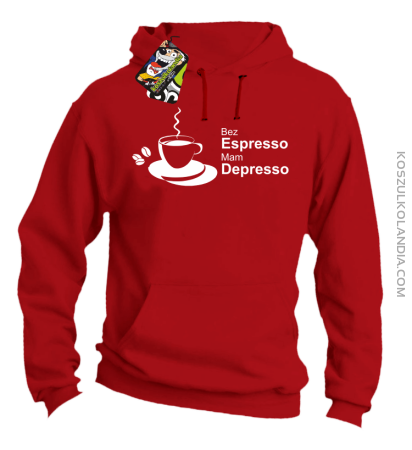 Bez Espresso Mam Depresso - Bluza z kapturem