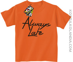 Always Late-koszulka dziecięca pomarańczowa