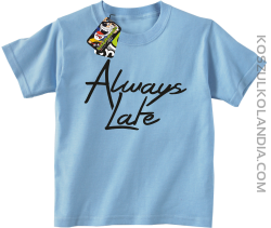 Always Late-koszulka dziecięca błękitna