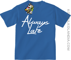 Always Late-koszulka dziecięca niebieska