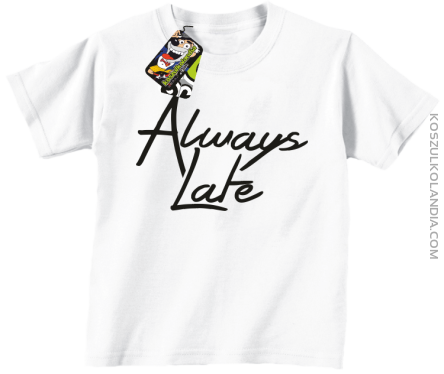 Always Late-koszulka dziecięca biała