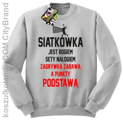 Siatkówka jest bogiem sety nałogiem zagrywka zabawą a punkty podstawą - Bluza męska standard bez kaptura melanż 