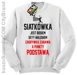 Siatkówka jest bogiem sety nałogiem zagrywka zabawą a punkty podstawą - Bluza męska standard bez kaptura biała 