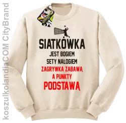 Siatkówka jest bogiem sety nałogiem zagrywka zabawą a punkty podstawą - Bluza męska standard bez kaptura beżowa 