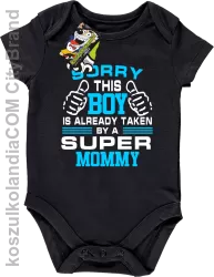 Sorry this boy is already taken by a super mommy - Body dziecięce czarne 