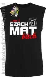 No i szach mat bitch - Bezrękawnik męski czarny 