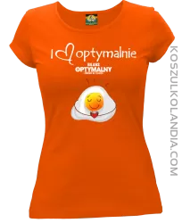 I Love Optymalnie Jajko Sadzone - koszulka damska pomarańczowa