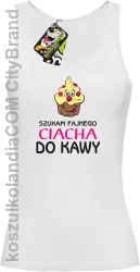 Szukam fajnego ciacha do kawy - Top damski biały 