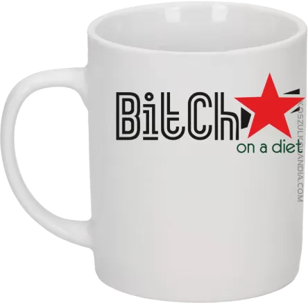 Bitch on a diet - Kubek ceramiczny biały 