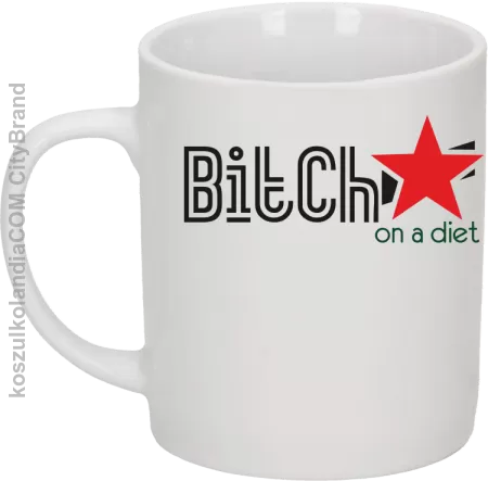 Bitch on a diet - Kubek ceramiczny 