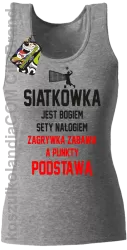 Siatkówka jest bogiem sety nałogiem zagrywka zabawą a punkty podstawą - Top damski melanż 