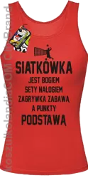 Siatkówka jest bogiem sety nałogiem zagrywka zabawą a punkty podstawą - Top damski czerwona 