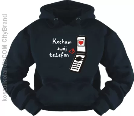 Kocham swój telefon - Bluza Nr KODIA00219bl