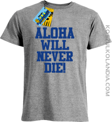 Aloha will never die! - koszulka męska - melanżowy
