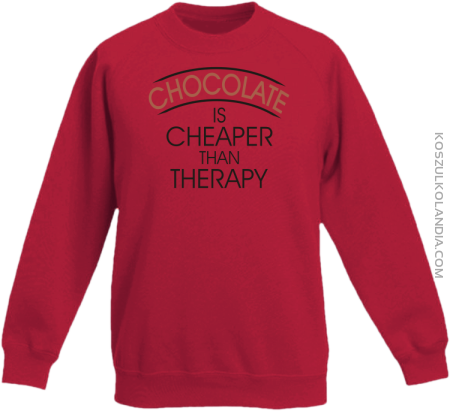 Chocolate is cheaper than therapy - Bluza dziecięca bez kaptura 