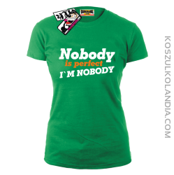 Nobody is perfect - koszulka damska - zielony