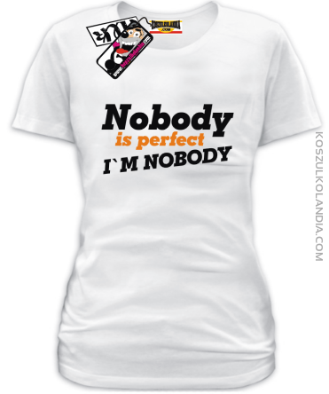 Nobody is perfect - koszulka damska - biały