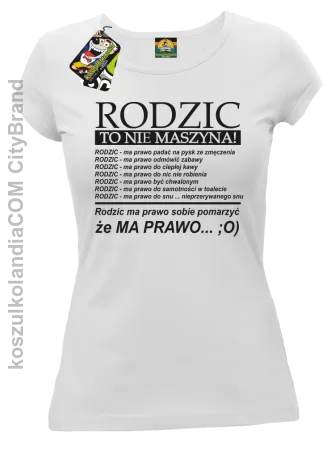 Rodzic to nie maszyna! - Koszulka damska